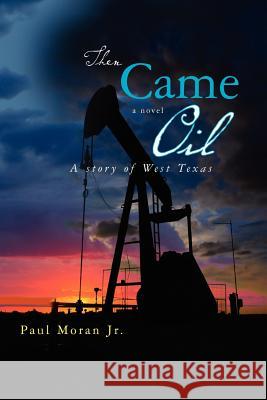 Then Came Oil Paul Mora 9781460937860 Createspace - książka