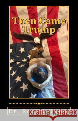 Then Came Trump Dr Robert Owens 9781542729550 Createspace Independent Publishing Platform - książka