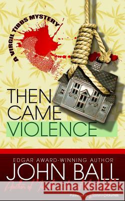 Then Came Violence John Ball 9781612329802 Speaking Volumes, LLC - książka