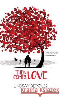 Then Comes Love Lindsay Detwiler, Hot Tree Editing, Hot Tree Publishing 9781925448108 Hot Tree Publishing - książka