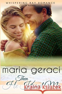 Then He Kissed Me Maria Geraci 9781535189873 Createspace Independent Publishing Platform - książka