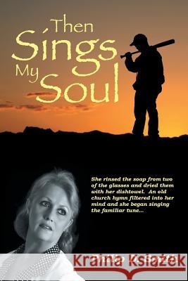 Then Sings My Soul Philip D. Smith 9781490835907 WestBow Press - książka