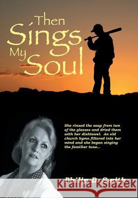 Then Sings My Soul Philip D. Smith 9781490835914 WestBow Press - książka