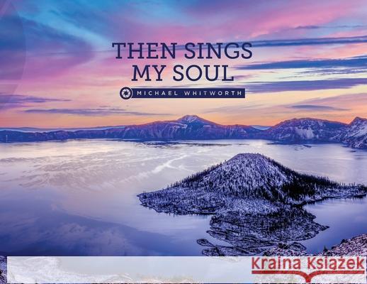 Then Sings My Soul Michael Whitworth 9781941972755 Start2finish Books - książka