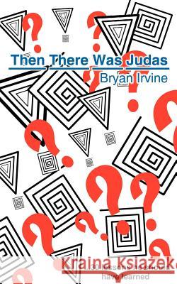 Then There Was Judas Bryan Irvine 9781420825732 Authorhouse - książka