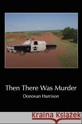 Then There Was Murder Donovan Harrison 9781420868913 Authorhouse - książka