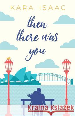 Then There Was You Kara Isaac 9780473396534 Bellbird Press - książka