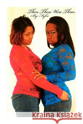 Then There Were Three: Part One Fefee 9781470102425 Createspace - książka