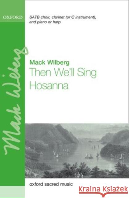 Then We'll Sing Hosanna Mack Wilberg   9780193391741 Oxford University Press - książka