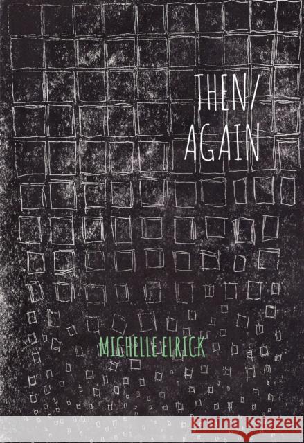 Then/Again Michelle Elrick 9780889713314 Nightwood Editions - książka