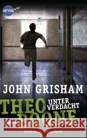 Theo Boone - Unter Verdacht : Roman Grisham, John 9783453417915 Heyne - książka