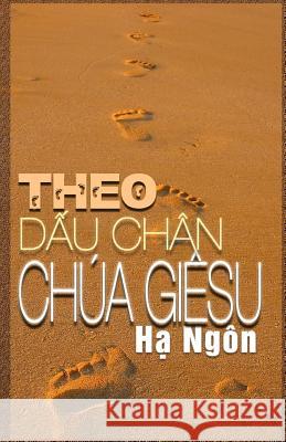 Theo Dau Chan Chua Giesu Trinh H. Nguyen 9781717286895 Createspace Independent Publishing Platform - książka