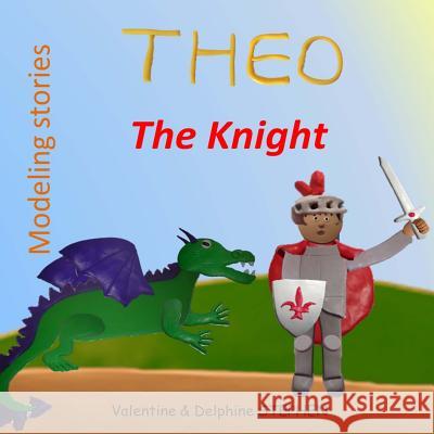 Theo the Knight Valentine Stephen Delphine Stephen 9781508415251 Createspace - książka