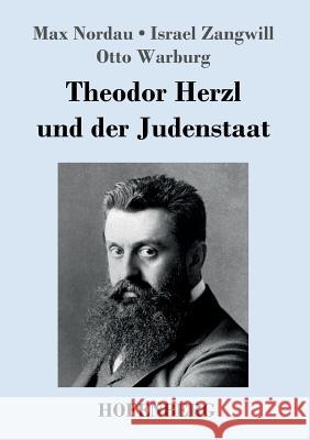 Theodor Herzl und der Judenstaat Israel Zangwill, Max Nordau, Otto Warburg 9783743726222 Hofenberg - książka