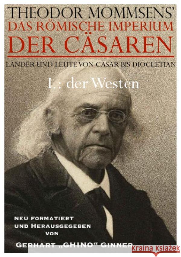 THEODOR MOMMSENS' das Römische Imperium der Cäsaren Länder und Leute von Cäsar bis Diocletian: Mommsen, Theodor 9783753163239 epubli - książka