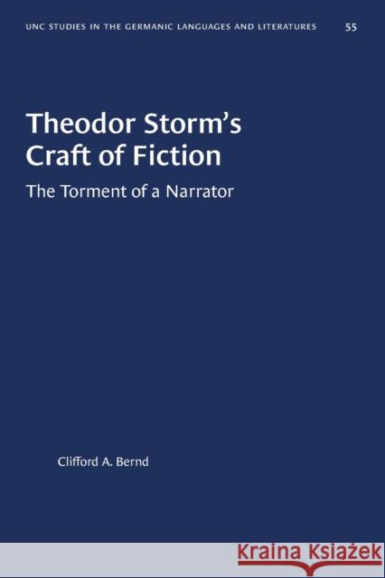 Theodor Storm's Craft of Fiction: The Torment of a Narrator Clifford A. Bernd 9781469657073 University of North Carolina Press - książka