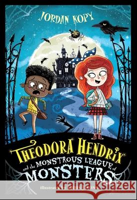 Theodora Hendrix and the Monstrous League of Monsters Jordan Kopy Chris Jevons 9781665906845 Simon & Schuster Books for Young Readers - książka