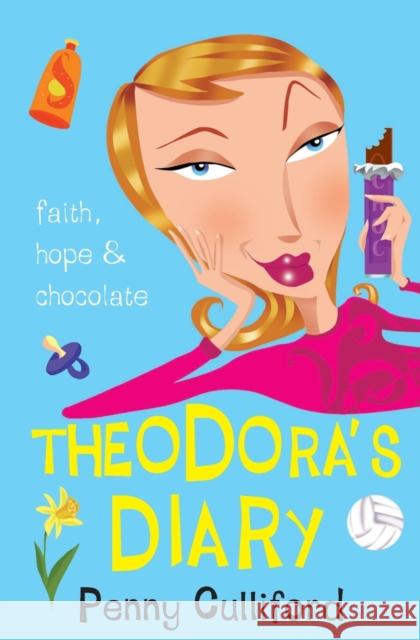 Theodora's Diary: Faith, Hope and Chocolate Penny Culliford 9780007110018 Zondervan - książka