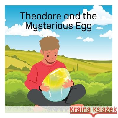 Theodore and the Mysterious Egg Louise Casavant 9781069631961 Windsor Press - książka