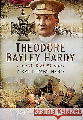 Theodore Bayley Hardy VC Dso MC: A Reluctant Hero Raw, John David 9781473823228 PEN & SWORD BOOKS - książka