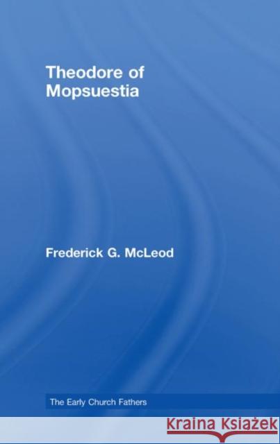 Theodore of Mopsuestia Frederick McLeod   9780415434072 Taylor & Francis - książka