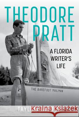 Theodore Pratt: A Florida Writer's Life Taylor Hagood 9781683343622 Pineapple Press - książka