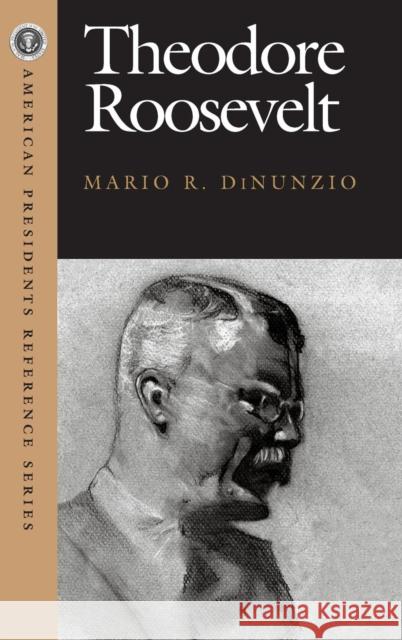 Theodore Roosevelt Mario R. D Mario R. Nunzio CQ Press 9781568027647 CQ Press - książka