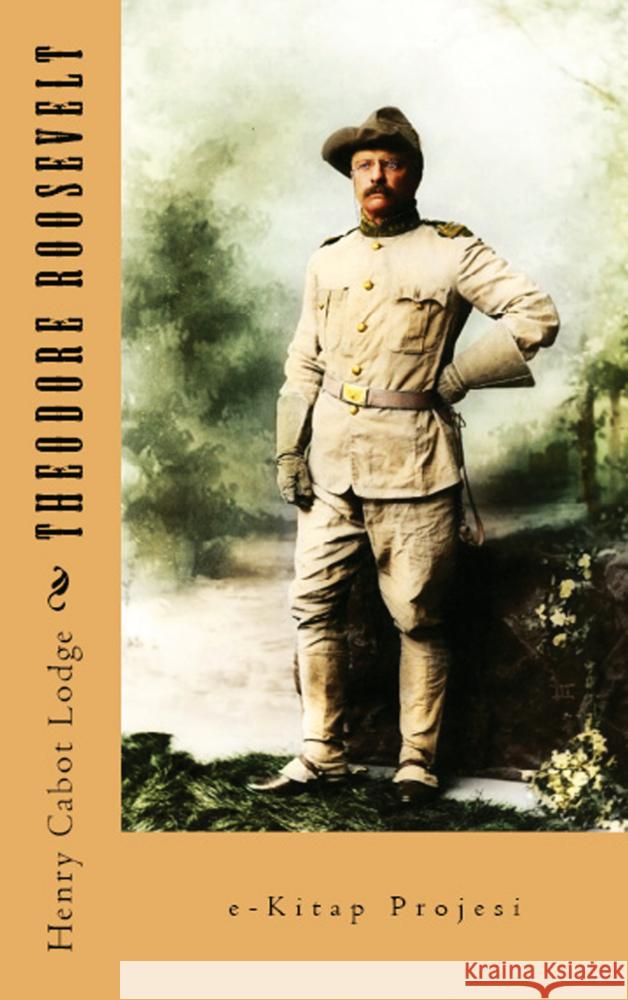Theodore Roosevelt Henry Cabot Lodge 9786253870126 E-Kitap Projesi & Cheapest Books - książka