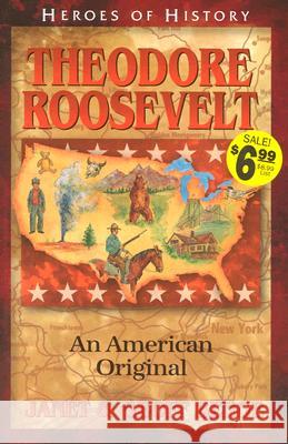 Theodore Roosevelt an American Original Janet Benge Geoff Benge 9781932096101 Emerald Books - książka