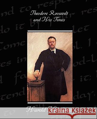 Theodore Roosevelt and His Times Harold Howland 9781438527680 Book Jungle - książka