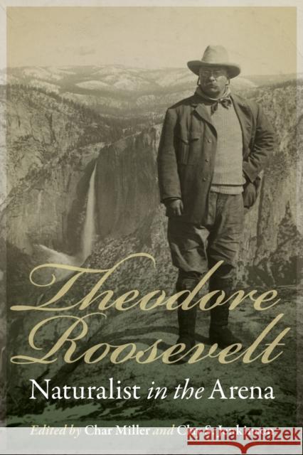 Theodore Roosevelt: Naturalist in the Arena - audiobook Miller, Char 9781496213143 University of Nebraska Press - książka