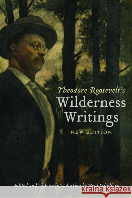 Theodore Roosevelt's Wilderness Writings Theodore Roosevelt 9781496240521 Bison Books - książka