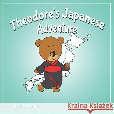 Theodore's Japanese Adventure: Books about Japan for Kids Trent Harding Ashlee Harding 9781081782108 Independently Published - książka