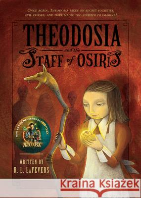 Theodosia and the Staff of Osiris R. L. Lafevers 9780547248196 Houghton Mifflin Harcourt (HMH) - książka
