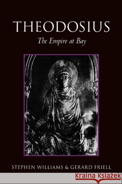 Theodosius: The Empire at Bay Friell, Gerard 9780415170406 Taylor & Francis - książka