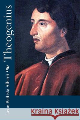 Theogenius Leon Battista Alberti 9781477678572 Createspace - książka