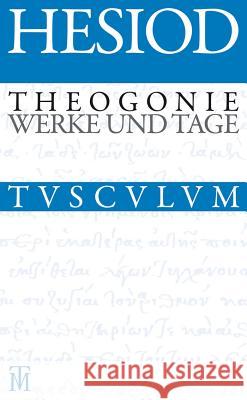 Theogonie / Werke und Tage Hesiod, Ernst Schmidt, Albert von Schirnding 9783050059280 De Gruyter - książka