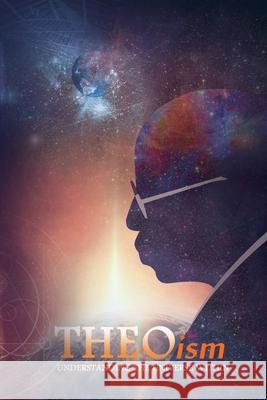THEOism: Understanding The Universe Within Harold Theophilus, Jr. Chambers 9780977971640 Temple of Inner Peace - książka