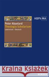 Theologia Scholarium : Lateinisch - Deutsch Abaelard, Peter   9783451340031 Herder, Freiburg - książka