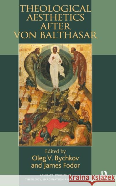 Theological Aesthetics after von Balthasar  9780754658344 Ashgate Publishing Limited - książka