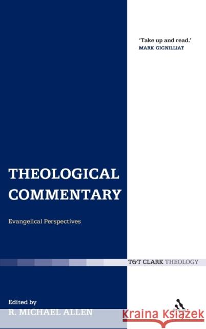 Theological Commentary: Evangelical Perspectives Allen, Michael 9780567648051 T & T Clark International - książka