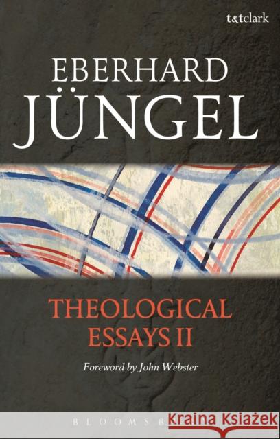 Theological Essays II Eberhard Jungel 9780567409997 Bloomsbury Academic T&T Clark - książka