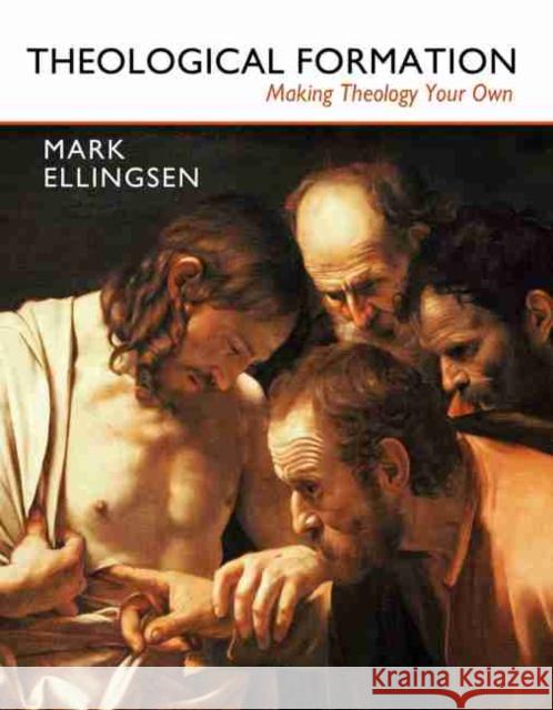 Theological Formation: Making Theology Your Own Mark Ellingsen 9780881467475 Mercer University Press - książka