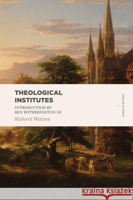 Theological Institutes: Two Volume Set Richard Watson Thomas O. Summers 9781683591207 Lexham Press - książka