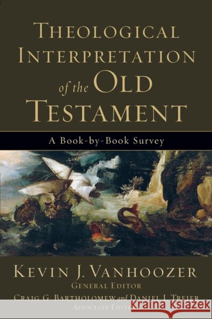 Theological Interpretation of the Old Testament: A Book-By-Book Survey Kevin J. Vanhoozer 9780801036248 Baker Academic - książka