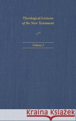 Theological Lexicon of the New Testament Vol 3 Spicq 9781496483355 Hendrickson Publishers - książka