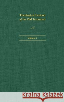 Theological Lexicon of the Old Testament, Volume 1 Ernst Jenni Claus Westermann Mark E. Biddle 9781496483362 Hendrickson Publishers - książka