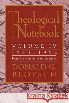 Theological Notebook: Volume 4: 1983-1992 Donald G. Bloesch 9781606080023 Wipf & Stock Publishers - książka