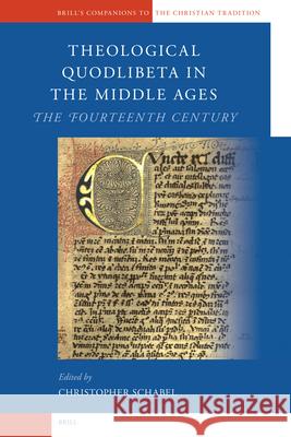 Theological Quodlibeta in the Middle Ages: The Fourteenth Century Chris Schabel 9789004162884 Brill - książka