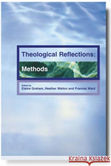 Theological Reflection: Methods Elaine Graham 9780334029762  - książka